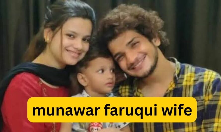 Munawar Faruqui Wife : बिग बॉस फेम मुन्नावर फारुखी की ही गयी थी शादी, 5 साल का बच्चा भी है फिर हुआ कुछ ऐसा।